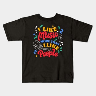 I Like Music More Than I Like People by Tobe Fonseca Kids T-Shirt